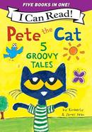 Pete the Cat 5 Groovy Tales