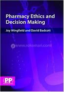 Pharmacy Ethics and Decision Making