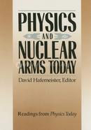Physics and Nuclear Arms Today