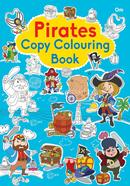 Pirates : Copy Colouring Book