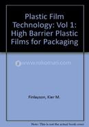 Plastic Film Technology: High Barrier Plastic Films for P, Volume I: 1