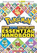 Pokémon: Super Duper Extra Deluxe Essential Handbook