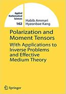 Polarization and Moment Tensors: With Applications to Inverse Problems and Effective Medium Theory