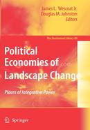 Political Economies of Landscape Change: Places of Integrative Power: 89 (GeoJournal Library)