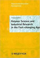 Polymer Science and Industrial Research in the Fast–changing Age