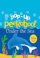 Pop-Up Peekaboo! : Under the Sea