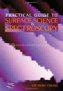 Practical Guide to Surface Science and Spectroscopy