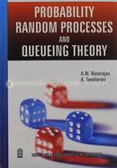 Probability, Random Processes and Queueing Theory 