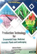 Production Technology for Ornamental Crops, Medicinal, Aromatic Plants and Landscaping ICAR