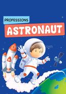 Professions : Astronaut