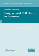 Programmed Cell Death in Protozoa (Molecular Biology Intelligence Unit)