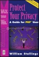 Protect Your Privacy: The Pgp User's Guide