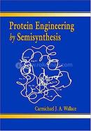 Protein Engineering by Semisynthesis