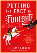 Putting the Fact in Fantasy: Expert Advice to Bring Authenticity to Your Fantasy Writing