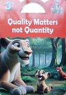 Quality Matters Not Quantity 