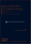 Quantum Computing - AIP Conference Proceedings: v. 864