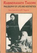 Rabindranath Tagore: Philosophy of Life And Aesthetics