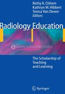 Radiology Education: The Scholarship of Teaching and Learning
