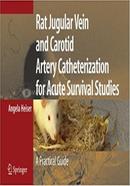 Rat Jugular Vain And Carotid Artery Catheterization For Acute Survival Studies