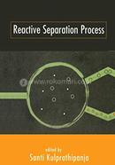 Reactive Separation Processes