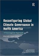 Reconfiguring Global Climate Governance in North America