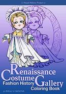 Renaissance Costume Gallery: Fashion history coloring book
