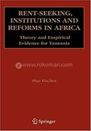 Rent-Seeking, Institutions and Reforms in Africa