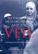 Rethinking Muslim Women and the Veil