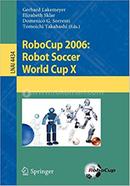 RoboCup 2006: Robot Soccer World Cup X