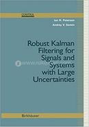Robust Kalman Filtering for Signals and Systems with Large Uncertainties