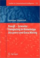 Rough – Granular Computing in Knowledge Discovery and Data Mining: 152