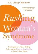 Rushing Woman's Syndrome