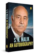 S. N. Malik An Autobiography