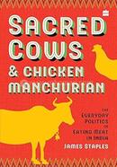 Sacred Cows and Chicken Manchurian