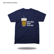 Sahara Chai Bina Chain Kaha Re! Design Cotton Half Sleeve T-shirt for Men - Half-03 Navyblue