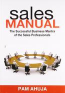 Sales Manual: The Successful Business mantra of the Sales Professionals