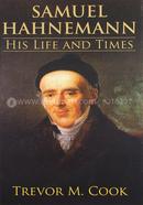 Samuel Hahnemann : His Life and Times