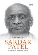 Sardar Patel: Unifier of Modern India