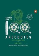 Satyajit Ray in 100 Anecdotes