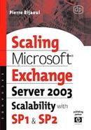 Scaling Microsoft Exchange 2000: Create and Optimize High-Performance Exchange Messaging Systems