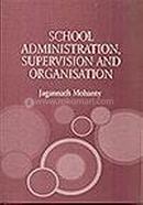 School Administration, Supervision and Organisation