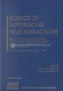 Science of Superstrong Field Interactions