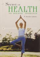 Secret of Health: An Holistic Approach