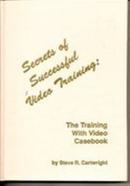 Secrets of Successful Video Training: The training with Video Casebook