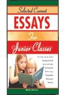 Selected Current Essays for Junior Classes