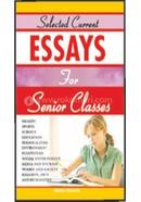 Selected Current Essays for Senior Classes