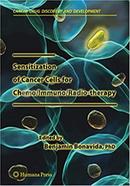 Sensitization of Cancer Cells for Chemo-Immuno-Radio-therapy