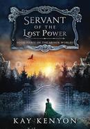 Servant of the Lost Power - Book 3