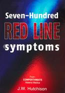 Seven-Hundred Red Line Symptoms