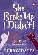 She Broke Up, I Didn't!